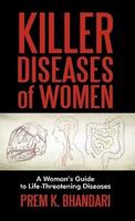 Killer Diseases of Women: A Woman's Guide to Life-Threatening Diseases