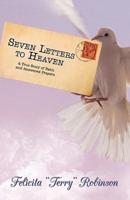 Seven Letters to Heaven: A True Story of Faith and Answered Prayers
