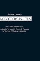 2nd Victory in Jesus: Book 3 of the Goins Bricolage: A Saga of Tecumseh & Stonewall Counties in the State of Indiana: 1980-1981