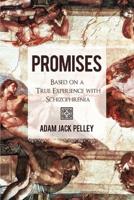 Promises: Based on a True Experience with Schizophrenia