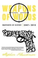 Weapons of Words: Snapshots of History 2007-2010