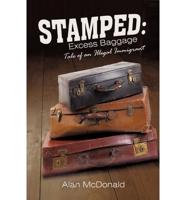 Stamped: Excess Baggage: Tale of an Illegal Immigrant