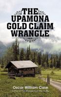 The Upamona Gold Claim Wrangle