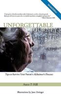 Unforgettable Journey: Tips to Survive Your Parent's Alzheimer's Disease Second Edition