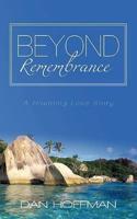 Beyond Remembrance: A Haunting Love Story