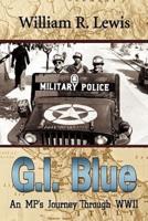 GI Blue: An MP's Journey Through World War II