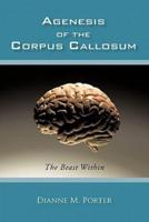 Agenesis of the Corpus Callosum: The Beast Within
