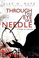 Through the Eye of a Needle: A Story of Survival