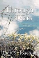Through the Tears: a Journey Through Grief