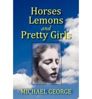 Horses Lemons and Pretty Girls