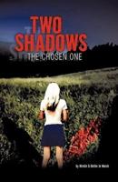 Two Shadows: The Chosen Onee