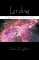 Landing: A Soul Embarks on a Life on Earth