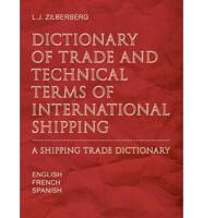Dictionary of Trade and Technical Terms of International Shipping: Shipping Trade Dictionary