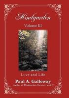 Mindgarden Volume III: Love and Life