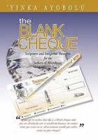 The Blank Cheque: Scriptures and Insightful Thoughts for the Seekers of Abundance