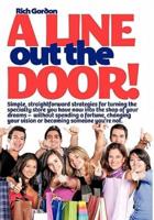 A Line Out the Door: Strategies and Lessons to Maximize Sales, Profits, and Customer Service