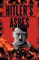 Hitler's Ashes: How Hitler's Assassination Leads to the Development of Germany's Atomic Bomb