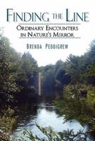 Finding the Line: Ordinary Encounters in Nature's Mirror