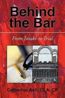 Behind the Bar: From Intake to Trial