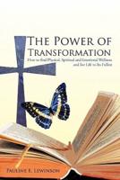 The Power of Transformation: How to Find Physical, Spiritual and Emotional Wellness And Live Life to Its Fullest