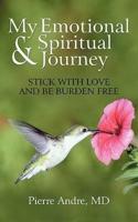 My Emotional and Spiritual Journey: Stick with Love and Be Burden Free