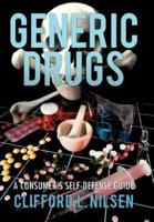 Generic Drugs: A Consumer's Self-Defense Guide