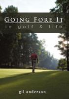 Going Fore It: In Golf and Life