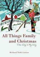 All Things Family and Christmas: This Way Is My Way