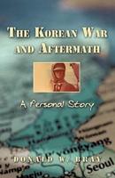 The Korean War and Aftermath: A Personal Story