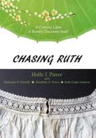 Chasing Ruth: A Century Later a Family Discovers Itself