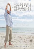 A Whole-Body Approach to Slowing Down Aging: Helping You Live Healthier and Longer