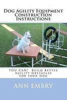 Dog Agility Equipment Construction Instructions