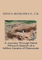 A Journey Through West Africa in Search of a Million Carats of Diamonds