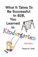 What It Takes to Be Successful in B2B, You Learned in Kindergarten