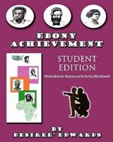 "Ebony Achievement" Student Edition