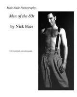 Male Nude Photography- Men of the 80S