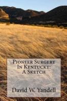 Pioneer Surgery In Kentucky