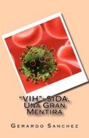 Vih=sida, Una Gran Mentira