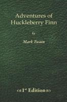 Adventures of Huckleberry Finn - 1st Edition