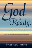 God Is Ready, Why Aren't You?