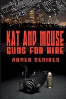 Kat and Mouse, Guns for Hire