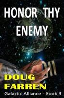 Galactic Alliance (Book 3) - Honor Thy Enemy
