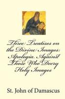 Three Treatises on the Divine Images