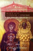 Mary and the Goddess of Ephesus