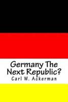 Germany the Next Republic?