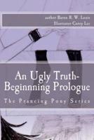 An Ugly Truth, Beginning Prologue