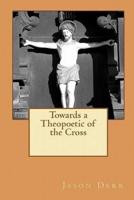 Towards a Theopoetic of the Cross