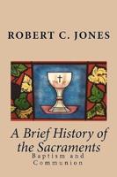 A Brief History of the Sacraments