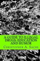 A Guide to Illegal Drugs