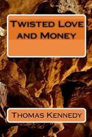 Twisted Love and Money